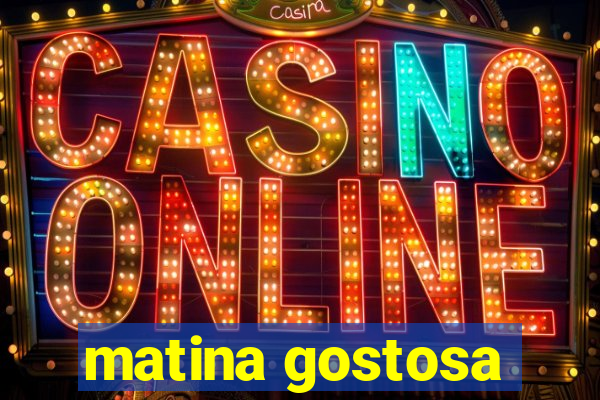 matina gostosa